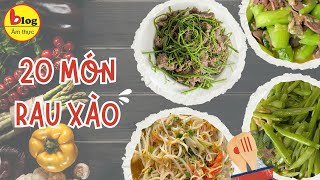 Top 20 món xào ngon cho bữa cơm thêm hấp dẫn