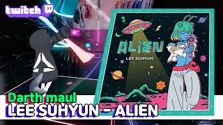 비트세이버 이수현 - 에일리언 다스몰 / BeatSaber LEE SUHYUN - ALIEN Darth Maul