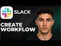 How to Create a Workflow in Slack (Step by Step Tutorial 2026)