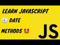 LEARN ALL JAVASCRIPT DATE METHODS