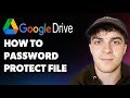 How to Password Protect a File in Google Drive (Full 2025 Guide)