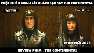 | Tóm tắt phim | Cuộc chiến giành lấy khách sạn sát thủ continental | Review phim The continental