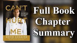 Can't Hurt Me by David Goggins - Every Chapter Summary