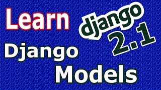Learn Django (2. 1) - How To Create Models In Django #7