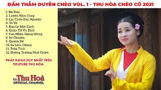 VOL. 1 - ĐẰM THẮM DUYÊN CHÈO | Giọng Hát Chèo Nghe Là Nghiện