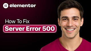 How To Fix Elementor Server Error 500 - Quick 2025 Solution