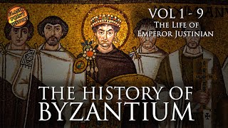 The Life of Emperor Justinian - Vol 1-9 - The History of Byzantium