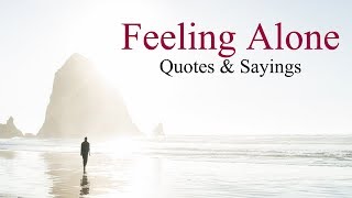 Feeling Alone Quotes | Sad Lines for Lonely Peoples