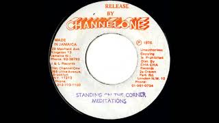 THE MEDITATIONS Standing on the corner + version 1978 Channel one