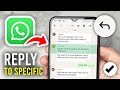 How To Reply To Specific Messages On WhatsApp - Full Guide