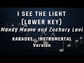 I SEE THE LIGHT - LOWER KEY - KARAOKE - INSTRUMENTAL - MANDY MORE AND ZACHARY LEVI