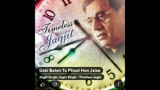 Uski Baten To Phool (Flac): Jagjit Singh: Hq Audio Ghazal