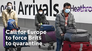 Germany calls for Europe to force Brits to quarantine as UK government opens travel
