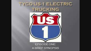 Tyco US-1 Electric Trucking 101 Episode 1: Brief Synopsis