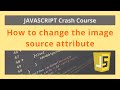 How to change the image source attribute using JavaScript