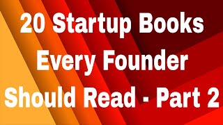 20 Startup Books Every Founder Should Read - Part 2