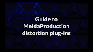 Guide to MeldaProduction Distortion plugins