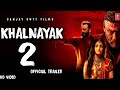 Khalnayak 2 Official Concept Trailer | Sunjay Dutt, Aishwarya | Sanjay Dutt Latest News