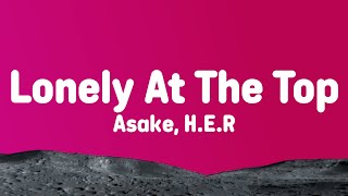 Asake, H.E.R - Lonely At The Top Remix (Lyrics)