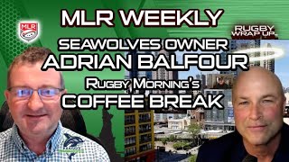 MLR Weekly: Seattle Owner Adrian Balfour vs Major League Rugby Rumor Mill, Rugby Morning's Headlines