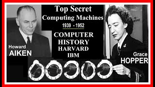 Harvard Secret Computer Lab: Admiral Grace Hopper, Howard Aiken, Harvard Mark 1 Navy IBM Calculators