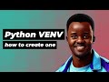 How to create a Python Virtual Environment (Beginner Friendly)
