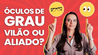 Óculos de grau vilão ou aliado da visão?