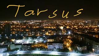 Karanlığı Aydınlatan Şehir Tarsus...