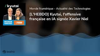 [L'HEBDO] Kyutai, l'offensive française en IA signée Xavier Niel