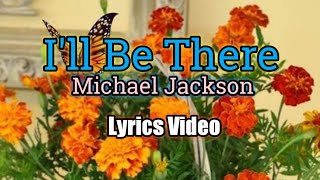 I'll Be There (Lyrics Video) - Michael Jackson