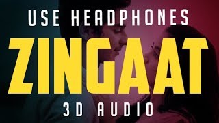 ZINGAAT (3D AUDIO) | Virtual 3D Audio