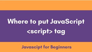 Where to put JavaScript script tag || JavaScript Tutorial for Beginners || 1