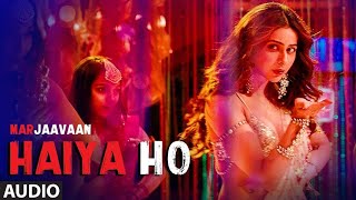 Haiya Ho Full Video | Marjaavaan | Sidharth M, Rakul Preet | Tulsi Kumar, Jubin Nautiyal ,Tanishk B