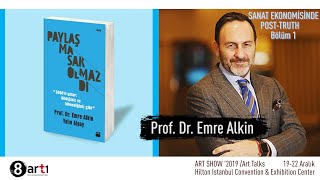 Sanat Ekonomisinde Post-Truth Kavramı   Bölüm-1  / Prof.Dr. Emre Alkin ve Ressam Ekrem Kahraman