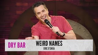 People With Weird Names. Eric O'Shea