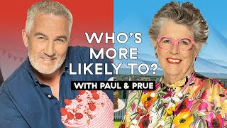 Paul Hollywood \u0026 Prue Leith Decide Who Is More Intimidating While Playing 'Who's More Likely To?'