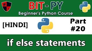 [HINDI] BIT-PY Beginner's Python Course | Part #20 | if elif else stataments