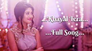 Khayal Tera Jagata Hai | Full Song | Yrkkh | #song #viral #yrkkh