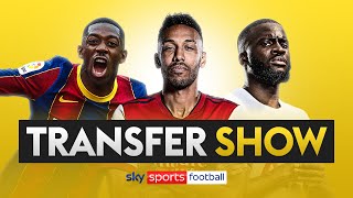 The Transfer Show | Latest on Aubameyang , Ndombele, Dembele & more!