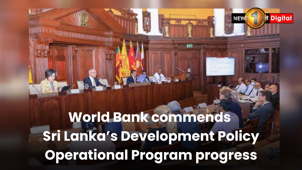 World Bank Commends Sri Lanka’s Development Policy Operational Program ...