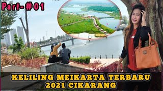 Keliling Meikarta Terbaru 2021 Cikarang/Bekasi ||Part-01