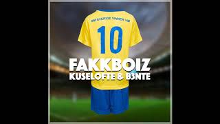 Fakkboiz,Kuselofte \u0026 B3nte - Om Sverige Vinner VM(Extended Mix)