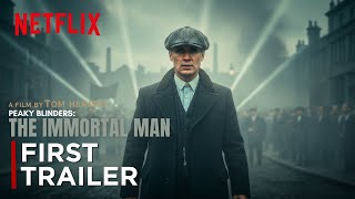 Peaky Blinders The Immortal Man First Trailer Cillian Murphy Trailer