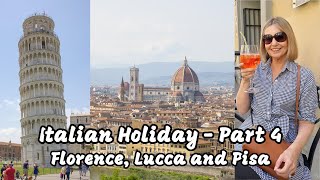 Italian Holiday Part 4 - Tuscany - Florence, Lucca and Pisa | May 2024