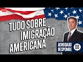 Advogado de imigração responde sobre os EUA #68 #PODCAST