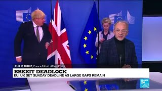 Brexit deadlock: EU, UK set Sunday deadline as large gaps remain