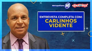 CARLINHOS VIDENTE - ENTREVISTA COMPLETA