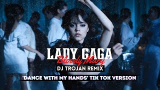 Download Lady Gaga - Bloody Mary (DJ Trojan 'DANCE WITH MY HANDS TIK TOK' Remix) mp3