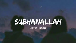 Subhanallah  | Sreerama Chandra [Slowed+Reverb] Slowed & Reverb Songs | Lyrics | Lofi Mix