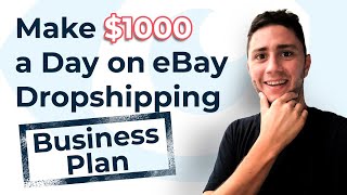 How to Make $1000 a Day on eBay Dropshipping | eBay Business Plan